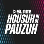 SLAM! Housuh In De Pauzuh